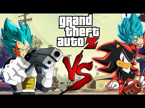 GTA Z - Vegeta VS Shadow The Hedgehog