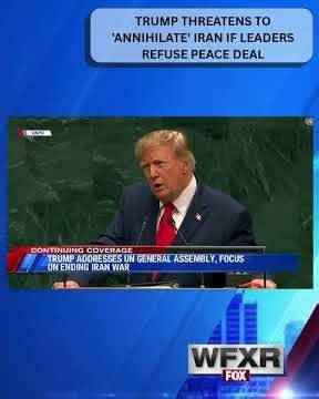 Trump threatens to 'annihilate' Iran if leaders refuse peace deal