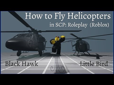 How to Fly the Helicopters in SCP:RP (Roblox)