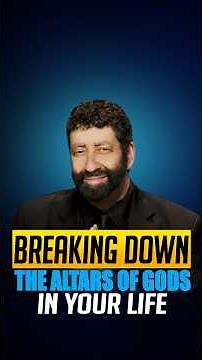 Breaking Down The Altars Of Gods In Your Life | Jonathan Cahn Shorts