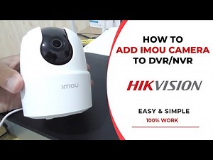 How To Add IMOU Cameras To Hikvision DVR