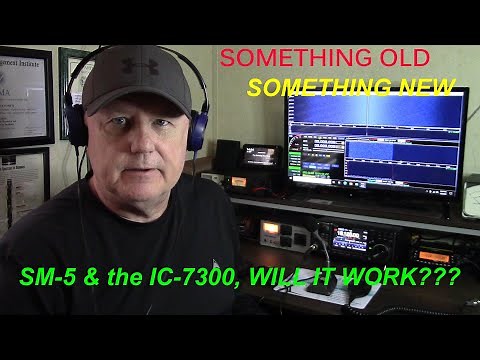 AirWaves Episode 48: IC-7300 & SM-5 Mic. Will It Work?