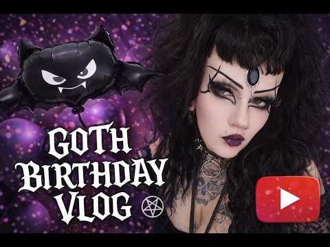 GOTH Birthday vlog - BIRTHDAY FUN