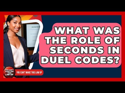 What Was The Role Of Seconds In Duel Codes? - You Cant Make This Law Up