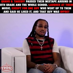 #Quavo says everyone at his school laughed at their music when him and takeoff passed out their mixtape in 8th grade except for one person which turned out to be #offset via • @allthesmoke | The Hip Hop Lab