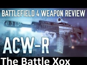 Battlefield 4 Weapon Review - ACW-R_باتلفيلد4