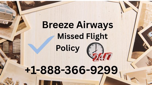 �Breeze Airways↯Update 2026】Missed Flight Policy Guide: Passenger Options & Costs