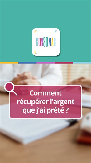 [#rediffusion] Comment récupérer l’argent que j’ai prêté ? #consomag #argent #prêt #réclamation