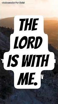 THE LORD IS WITH ME.✝️