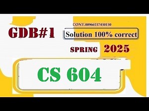 CS604 GDB 1 SOLUTION FALL 2025