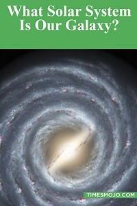 What solar system is our galaxy? - TimesMojo
