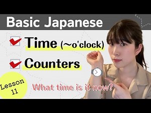 Basic Japanese for Beginners - Lesson11 : ~ji (o'clock), counters - N5 level