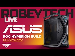 PC Giveaway + $5000 Step by Step ROG Hyperion GR701 BTF Build (Part 1)