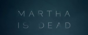Martha Is Dead revealed for Xbox Series X and PC, watch the disturbing trailer here | TheSixthAxis