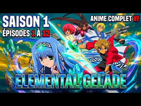 Elemental Gelade - Saison 1 Épisodes 1 à 12 VF | Anime Complet en Français