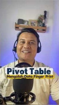 Pivot Table | Mengolah Output Data Finger Print
