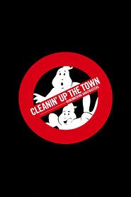 Cleanin' Up the Town: Remembering Ghostbusters (2020) - AZ Movies