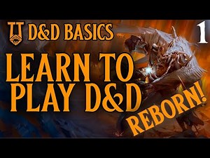 Learn to Play D&D - REBORN - Part 1 - For Absolute Beginners