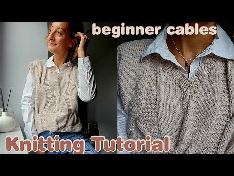 V NECK SWEATER VEST KNITTING TUTORIAL | how to knit cables for beginners