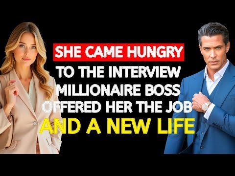 She came HUNGRY to the INTERVIEW – MILLIONAIRE BOSS offered her the JOB and a NEW LIFE