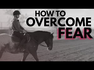 How To Overcome Fear Of Riding