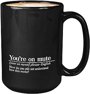 Bubble Hugs Sarcasm Coffee Mug 15oz Black - You're On Mute Definition - Funny Online Virtual Meeting Muted Work From Home for Coworker Employee Workplace…