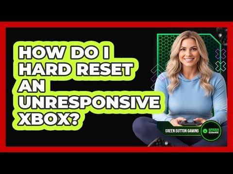 How Do I Hard Reset An Unresponsive Xbox?