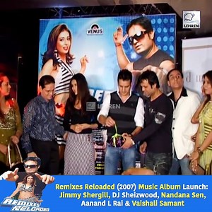 38K views · 252 reactions | Remixes Reloaded (2007) Music Album Launch: Jimmy Shergill, DJ Sheizwood, Nandana Sen, Aanand L Rai & Vaishali Samant #RemixesReloaded #2007MusicAlbum #JimmyShergill #DJSheizwood #NandanaSen #AanandLRai #VaishaliSamant #MusicLaunch #BollywoodMusic #RemixCulture #AlbumLaunch #IndieMusic #MusicCollaboration #NewMusic #LivePerformance #DesiBeats #UpcomingArtists #IndianMusicScene #SoundtrackOfLife | Lehren | Facebook