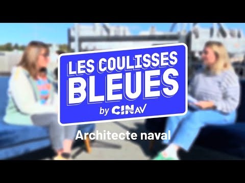 Salomé, architecte naval, dévoile son quotidien | Les Coulisses Bleues
