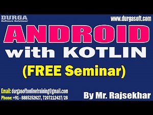 ANDROID with KOTLIN (FREE Seminar) tutorials || by Mr. Rajsekhar On 07-01-2024 @10AM IST
