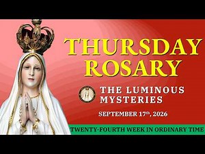 Holy Rosary Today 💚 Thursday, September 17, 2026 💚 The Luminous Mysteries (VIRTUAL ROSARY)