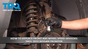 How to Replace Front ABS Wheel Speed Sensors 2005-2021 Nissan Frontier