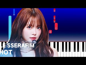 LE SSERAFIM - HOT (Piano Tutorial)