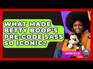 What Made Betty Boop's pre-Code Sass So Iconic? - Cartoon Fan Club