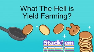 What The Hell is Yield Farming?