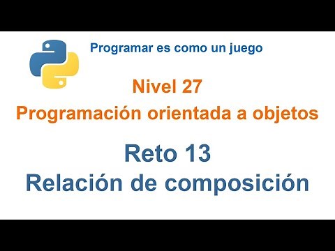 Python - Nivel 27 - Reto 13 - Relación de composición entre clases