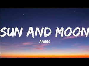 Anees- Sun And Moon (Lyrics Video)