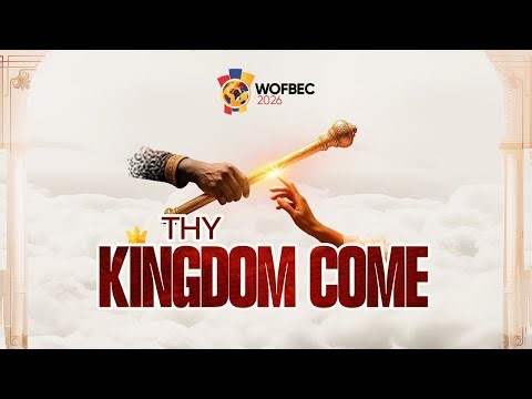 WOFBEC 2026 || DAY 4 || EVENING SESSION || THY KINGDOM COME || 5TH JANUARY 2026