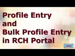 RCH Profile entry & Bulk Profile Entry