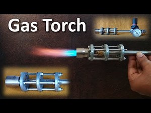 Propane | LPG Gas Torch | DIY | Homemade | Version 1 | Part 1