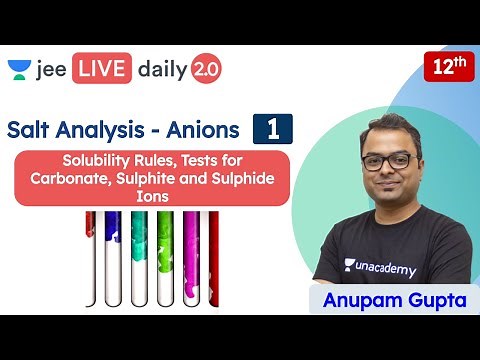 JEE: Salt Analysis - Anions L1 | Class 12 | Unacademy JEE | JEE Chemistry | Anupam Gupta