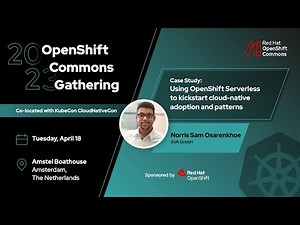 OpenShift Commons, Amsterdam 2023: Using OpenShift Serverless to Kickstart Cloud Native Adoption