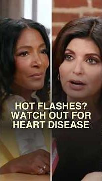 Hot Flashes? Watch Out For Heart Disease
