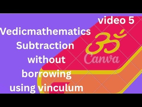 Vedic maths, subtraction without borrowing,video 5