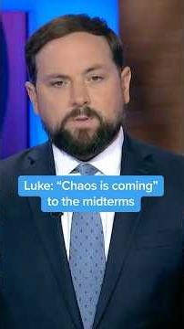 Luke: 'Chaos is coming' to the midterms