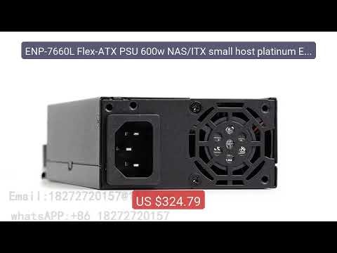 ENP-7660L Flex-ATX PSU 600w NAS/ITX small host platinum ENP-7660B b... — Top Rated 2026 | Buy Now!
