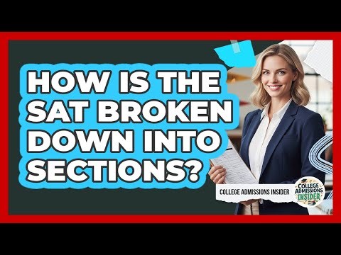 How Is The SAT Broken Down Into Sections?