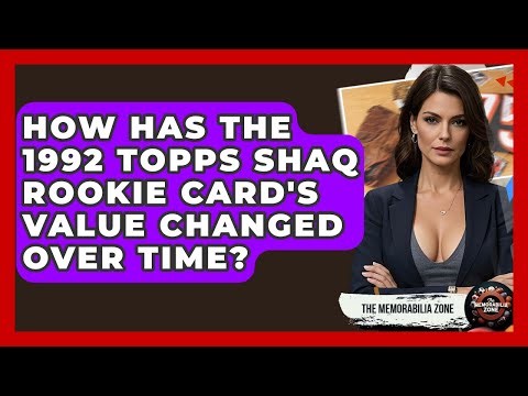 How Has The 1992 Topps Shaq Rookie Card's Value Changed Over Time? - The Memorabilia Zone