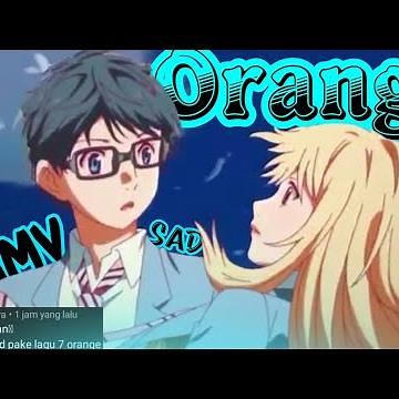 🌌「AMV」KEMATIAN KAORI MIYAZONO🎶ORANGE