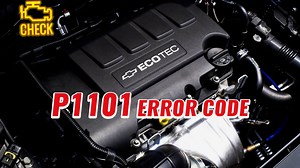 P1101 On A Chevy Cruze: How To Diagnose And Fix This Error Code